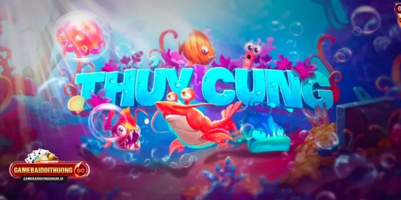 game nổ hũ Thuỷ Cung